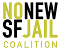 No New SF Jails – Fighting for a jail-free San Fransisco